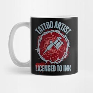 Tattoo Artist, Licensed to Ink 1 Mug